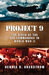Project 9 The Birth of the Air Commandos in World War II by Dennis R. Okerstrom