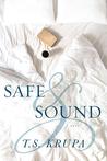 Safe & Sound by T.S. Krupa