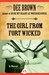 The Girl from Fort Wicked A Novel by Dee Brown