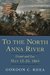 To the North Anna River Grant and Lee, May 13--25, 1864 by Gordon C. Rhea
