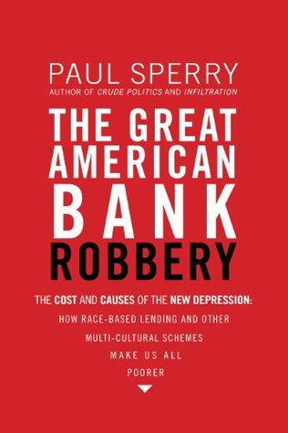 the-great-american-bank-robbery-the-unauthorized-report-about-what-really-caused-the-great-recession