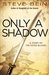 Only A Shadow (Fated Blades, #0) by Steve Bein
