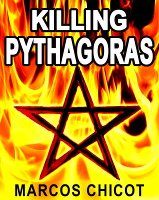 Killing Pythagoras By Marcos Chicot Killing Pythagoras By Marcos Chicot