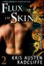 Flux of Skin (Fate ~ Fire ~ Shifter ~ Dragon, #2) by Kris Austen Radcliffe