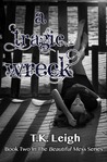 A Tragic Wreck (Beautiful Mess, #2)