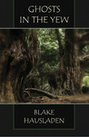 Ghosts in the Yew (Vesteal, #1)