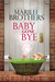 Baby Gone Bye by Marilee Brothers