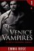 Venice Vampires 1 An Erotic Paranormal Romance by Emma Rose
