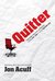 Quitter Closing the Gap Between Your Day Job and Your Dream Job by Jon Acuff