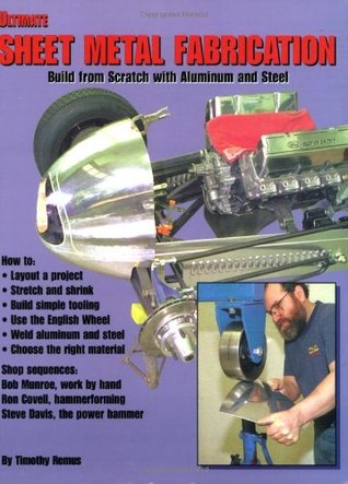 ultimate sheet metal fabrication book by timothy remus sheet metal fabrication book