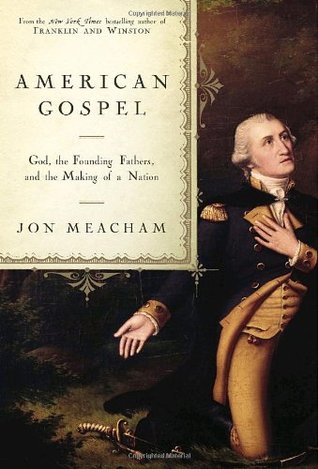God, the Founding Fathers, and the Making of a Nation - Jon Meacham