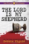 The Lord Is My Shepherd: The Psalm 23 Mysteries #1