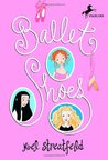 Ballet Shoes (Shoes, #1)