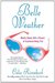 Belle Weather Mostly Sunny with a Chance of Scattered Hissy Fits and Conniptions by Celia Rivenbark