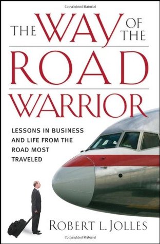 the-way-of-the-road-warrior-lessons-in-business-and-life-from-the-road-most-traveled
