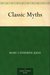 Classic Myths by Mary Catherine Judd
