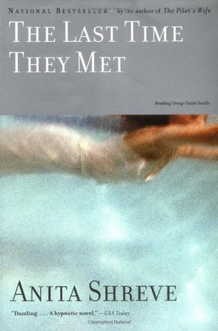 the last time they met by anita shreve