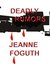 Deadly Rumors by Jeanne Foguth