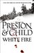 White Fire (Pendergast, #13) by Douglas Preston