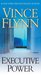 Executive Power (Mitch Rapp, #4) by Vince Flynn