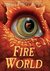 Fire World (The Last Dragon Chronicles, #6) by Chris d'Lacey