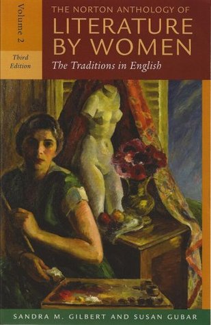 The Norton Anthology of Literature by Women: The Traditions in English, Vol. 2