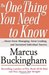 The One Thing You Need to Know ... About Great Managing, Great Leading, and Sustained Individual Success by Marcus Buckingham