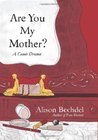 Are You My Mother? by Alison Bechdel