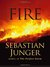 Fire by Sebastian Junger