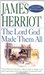 The Lord God Made Them All by James Herriot