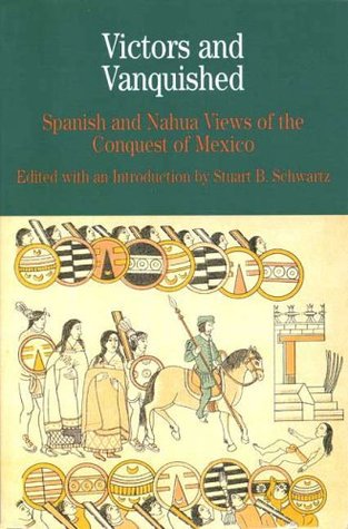 victors-and-vanquished-spanish-and-nahua-views-of-the-conquest-of-mexico