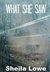 What She Saw (Forensic Handwriting Mystery, #5) by Sheila Lowe