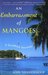 An Embarrassment of Mangoes: A Caribbean Interlude