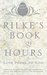 Rilke's Book of Hours Love Poems to God by Rainer Maria Rilke