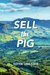 Sell the Pig (Sell the Pig series) by Tottie Limejuice