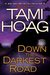 Down the Darkest Road (Oak Knoll, #3) by Tami Hoag
