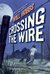 Crossing the Wire by Will Hobbs