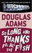 So Long, and Thanks for All the Fish (Hitchhiker's Guide, #4) by Douglas Adams