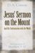 Jesus' Sermon on the Mount and His Confrontation with the World An Exposition of Matthew 5-10 by D.A. Carson