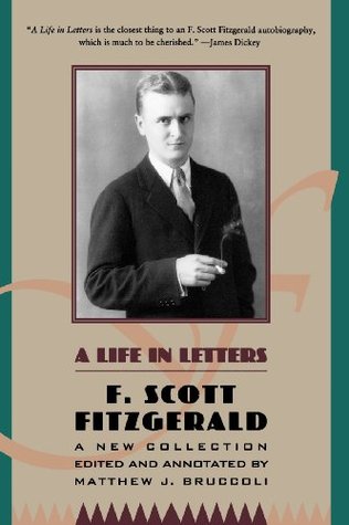 a life in letters by f scott fitzgerald f scott fitzgerald list of works