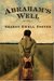 Abraham's Well A Novel by Sharon Ewell Foster