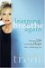 Learning to Breathe Again Choosing Life and Finding Hope After a Shattering Loss by Tammy Trent