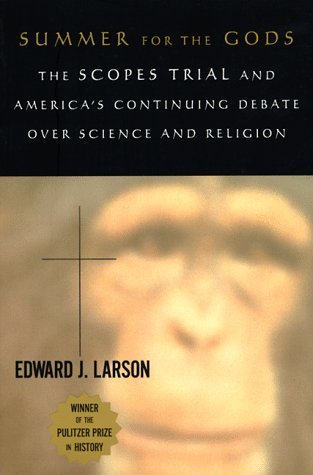 summer-for-the-gods-the-scopes-trial-and-america-s-continuing-debate-over-science-and-religion