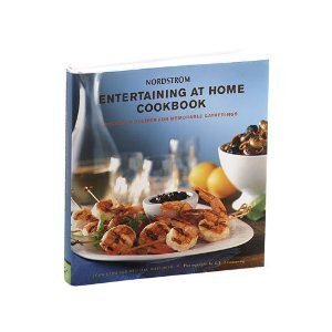 nordstrom entertaining at home cookbook delicious recipes for