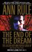 The End of the Dream The Golden Boy Who Never Grew Up (Crime Files, #5) by Ann Rule