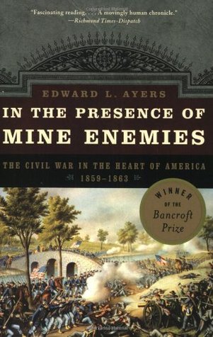 in-the-presence-of-mine-enemies-the-civil-war-in-the-heart-of-america-1859-1864