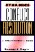 The Dynamics of Conflict Resolution: A Practitioner's Guide