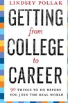 Getting from College to Career: 90 Things to Do Before You Join the Real World