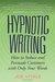 Hypnotic Writing: How to Seduce and Persuade Customers with Only Your Words