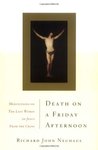 Death On A Friday Afternoon: Meditations On The Last Words Of Jesus From The Cross